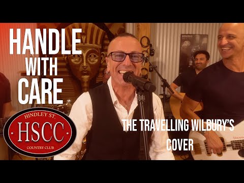 'Handle With Care' (THE TRAVELING WILBURYS) Cover by The HSCC