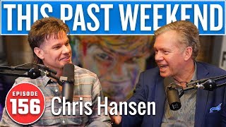 Chris Hansen | This Past Weekend w/ Theo Von #156