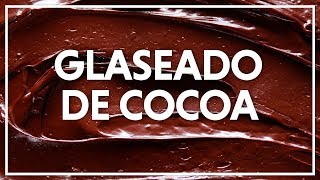 Glaseado de Cocoa | #ChefOropeza
