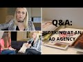 What does it mean to work at an Advertising Agency? What does it mean to work at an Advertising Agency?