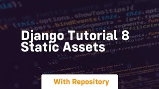 django tutorial 8 static assets