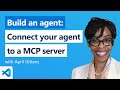 Build an agent series: Connect your agent to a MCP server