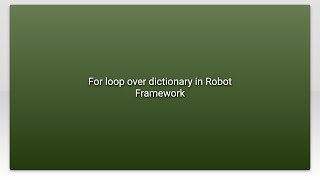 For loop over dictionary in Robot Framework