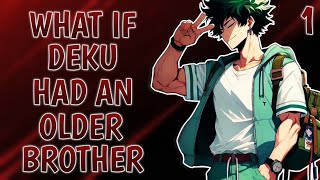 What If Deku Had An Older Brother ? Part 1