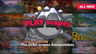 PLAY scapes Turns Your Favorite DISH scapes into a Chance to Win Big Prizes!! Play Now on Ch. 199!
