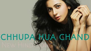 Chhupa Hua Chand | new hindi song | latest hindi song | romantic hindi song | bollywood movies song