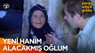 Bunun Dişlerini Yaptırana Kadar Yeni Hanım Alırım | Şoray Uzun Yolda