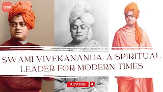 Swami Vivekananda A Spiritual Leader for Modern Times