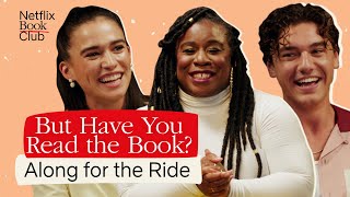 How 'Along for the Ride' Was Adapted for Netflix | But Have You Read the Book?