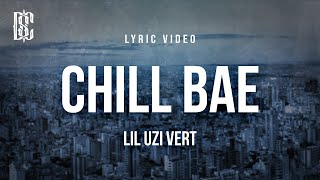 Lil Uzi Vert - Chill Bae | Lyrics