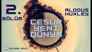 Cesur Yeni Dünya - Aldous Huxley (Sesli Kitap - 2. Kısım - SON)