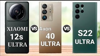 Samsung Galaxy S22 Ultra vs Xiaomi 12s Ultra vs ZTE Axon 40 Ultra @Technical Pramod