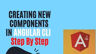 #04 : Creating New Components in Angular 4 - Step by Step