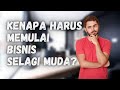 Mengapa Harus Membangun Bisnis di Usia Muda