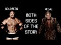 Both sides of the Story: Regal vs Goldberg