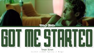 Troye Sivan 'GOT ME STARTED' Lyrics | (Color Coded Lyrics)