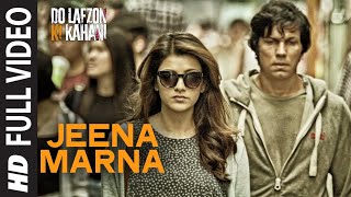 Jeena Marna Full Video Song || Do Lafzon Ki Kahani || Sonic Music Channel