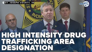 High Intensity Drug Trafficking Area designation to strengthen coordination in northern Indiana