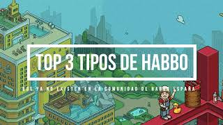 TOP 3 TIPOS DE HABBO QUE YA NO VEMOS EN LA COMUNIDAD DE HABBO ESPAÑA