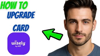 How to Upgrade Wisely Card (2025 Guide)