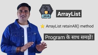 ArrayList retainAll() method in Java | What is retainAll in ArrayList?
