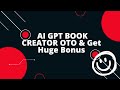 Ai GPT Book Creator OTO - Ai GPT Book Creator OTOs + AiGPT Book Creator OTO