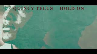 Quincy Telus - Hold On (Official Audio)