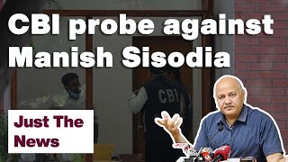 Excise policy case: CBI searches residence of Manish Sisodia | Just The News: 19-08-22