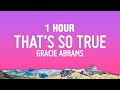 [1 HOUR] Gracie Abrams - That’s So True (Lyrics)