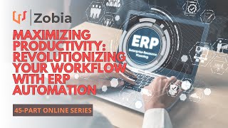 Maximizing Productivity: Revolutionizing Your Workflow with ERP Automation