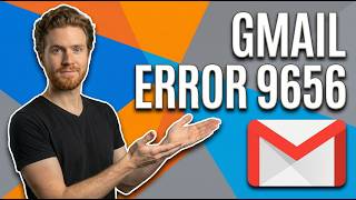 Fix Gmail Error 9656 (Easy Guide)