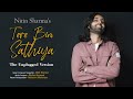 Tere Bin Sathiya - Unplugged l Official Music Video l Nitin Sharma l Rhythm Kumawat