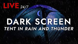 🔴 Tent in Heavy Rain and Strong Thunder Sounds for Sleeping - Dark Screen | Deep Sleep Sounds - Live