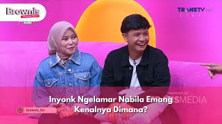 Inyonk Ngelamar Nabila Emang Kenalnya Dimana - BROWNIS (4/12/24) P1