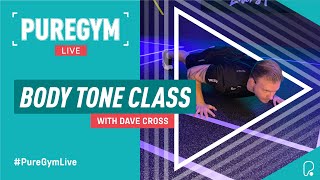 PureGym Live | Body Tone Class with Dave Cross