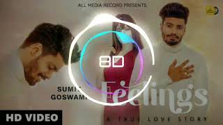 Sumit Goswami - Feelings (8D Audio + lyrics in Description)| KHATRI|Deepesh Goyal|Haryanvi Song 2020
