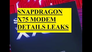 SNAPDRAGON X75 MODEM DETAILS LEAKS