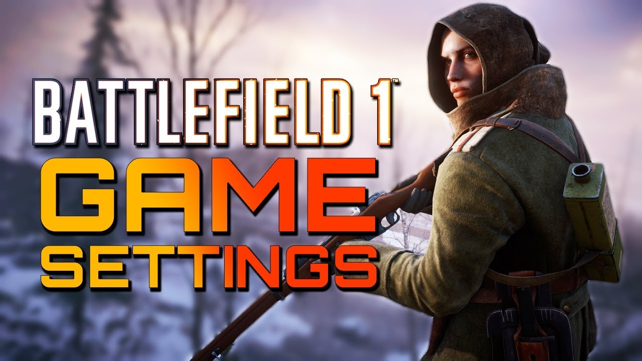 Battlefield 1: Game Settings Guide (October Update) - YouTube