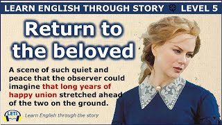 Learn English through story 🍀 level 5 🍀 Return to the Beloved