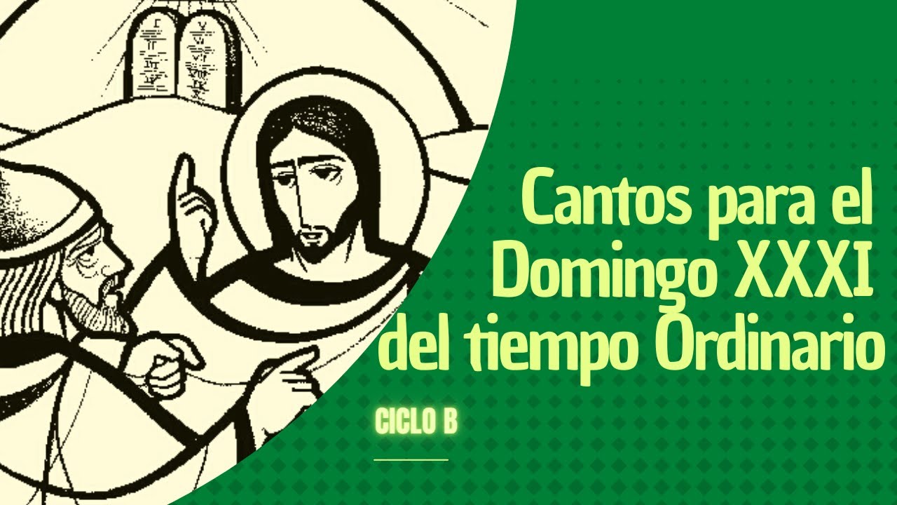 Esquema De Cantos Para El Domingo XXXI Del Tiempo Ordinario / Ciclo B ...