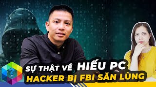 Hiếu PC Khiến FBI Sợ Tái Mặt và 5 Hacker Việt Nam \