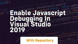 enable javascript debugging in visual studio 2019