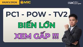 Chứng Khoán Hôm Nay | Nhận định Thị Trường Ngày 04/03/2026: PC1 - POW - TV2 Biến Lớn, Xem Gấp !!!