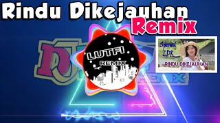 DJ RINDU DIKEJAUHAN ( KUTULIS CERITA KERINDUAN VIRAL TIKTOK ) OFFICIAL REMIX DJ LUTFI