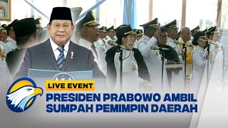 LIVE EVENT - Presiden Prabowo Pimpin Sumpah Pelantikan Kepala Daerah Serentak