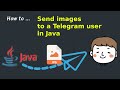 How to send an image to a Telegram user in Java