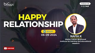 Happy Relationship | Nafi K | Master Trainer at the National Institute for Training | B Magic |