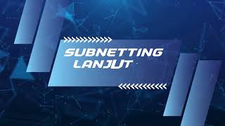 Subnetting Lanjutan