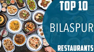 Top 10 Best Restaurants to Visit in Bilaspur | India - English