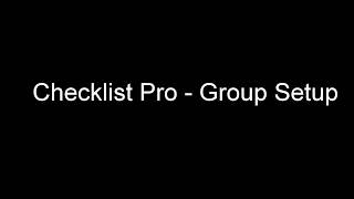 Checklist Pro - Group Setup